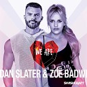 Dan Slater Zo Badwi - We Are Radio Edit
