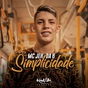 MC Jeh Da 6 - Simplicidade