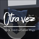 Nick Joed feat Daniel Rhyo - Otra Vez