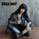 Dora May - Сжигай мосты