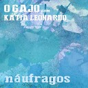 O Gajo feat K tia Leonardo - N ufragos