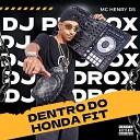 Mc Henry Ds DJ PEDROX - Dentro do Honda Fit