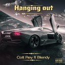 Cott Rey feat Blendy - Hanging Out feat Blendy
