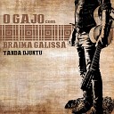 O Gajo feat Braima Galiss - Yanda Djuntu