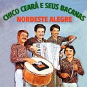 Chico Cear e seus bacanas - Bom Nordeste