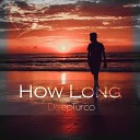 Deepturco - How Long