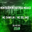 Mc Danflin Mc Delano Dj Ks 011 - Montagem Metaverso M gico