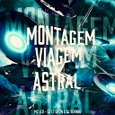 Mc Leo DJ Tevinho DJ L7 Da Zn - Montagem Viagem Astral