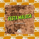 DJ Negritto Mc Druw Mc Delux - Festa Maluca