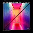 Tim Kollberg feat Martinec - Disturb Me