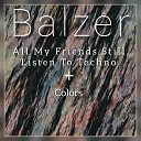 Balzer - All My Friends Still Listen to Techno