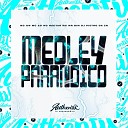 DJ PIETRO DA ZN feat MC Mr Bim MC GW MC 2D MC… - Medley Paranoico