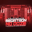 DJ Salatiel DJ Deiv o DJ Sati Marconex feat MC Delux MC 7 Belo Silva MC DJ Erick… - Megatron no Doze