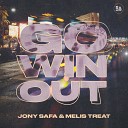 Jony Safa Melis Treat - Go WIn Out