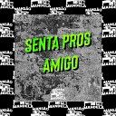 MC CR Da Capital Mc Delux DJ Negritto - Senta Pros Amigo