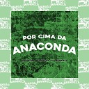 Mc Druw Mc Delux DJ Negritto - Por Cima da Anaconda