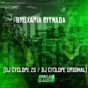 DJ Cyclope Original DJ CYCLOPE ZS - Bruxaria Ritmada