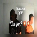 Mc Nawau feat Lil D - Um Glock