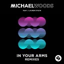 Michael Woods feat Lauren Dyson - In Your Arms ilan Bluestone Edit