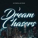 DJ Ponta Jay Rivas - Dream Chasers
