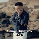 Senan Huseynov - Ata