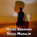 Hafez Ebrahimi - Nazli Maralim