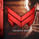 Maurice West - Don t You Say