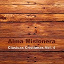 Alma Misionera - Bueno Es Alabarte Se or