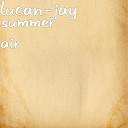 lucan jay - Summer Air