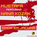 Mustafa feat Nana Kozak - Amor em Jacum Remix