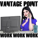 Vantage Point - Work Work Work Remix