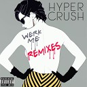 Hyper Crush - Illegalities (MUST DIE! Remix)