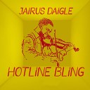 Jairus Daigle - Hotline Bling Violin Cover