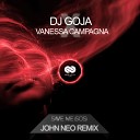 DJ Goja feat Vanessa Campagna - Save Me SOS John Neo Remix