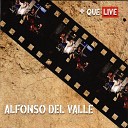 Alfonso del Valle - Show Me Now En Vivo