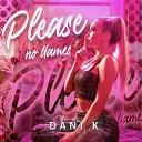 Dani K - Please No Llames