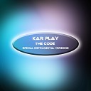 Kar Play - The Code Edit Instrumental Mix Without Bass