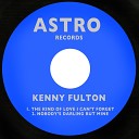 Kenny Fulton - The Kind of Love I Can t Forget