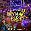 La Bandota Reyna del Party - El Pato Asado
