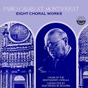Pablo Casals Choir Of The Montserrat Cappella Dom Ireneu M… - Nigra Sum