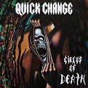 Quick Change - Will You Die