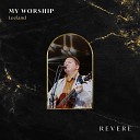 REVERE Leeland Lee University Singers - My Worship Live
