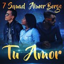 7 Squad feat Abner Borge - Tu Amor