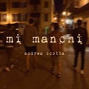 Andrea Scotta - Mi manchi