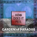 Garden of Paradise - How Does It Feel Radio Edit
