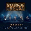 Shamrock Tenors - Grace Live in Concert