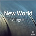 Village B - New World