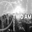 Tumicology - Two AM DJ General Slam After Hours Remix