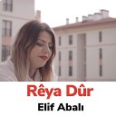 Elif Abal - Reya Dur