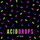 Ol Kid - Acid Drops Radio Edit